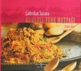 Çadırdan Saraya OsmanlıTürk Mutfağı