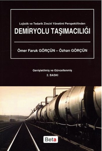 Lojistik ve Tedarik Zinciri Yönetimi Perspektifinden Demiryolu Taşımacılığı