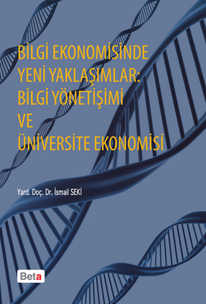 Bilgi Ekonomisinde Yeni Yaklaşımlar Bilgi Yönetişimi ve Üniversite Ekonomisi