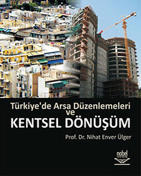 Türkiyede Arsa Düzenlemeleri ve Kentsel Dönüşüm