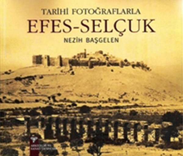 Tarihi Fotoraflarıyla EfesSelçuk