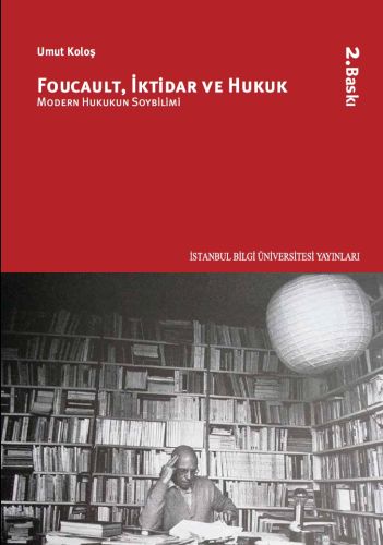 Foucault İktidar ve Hukuk  Modern Hukukun Soybilimi