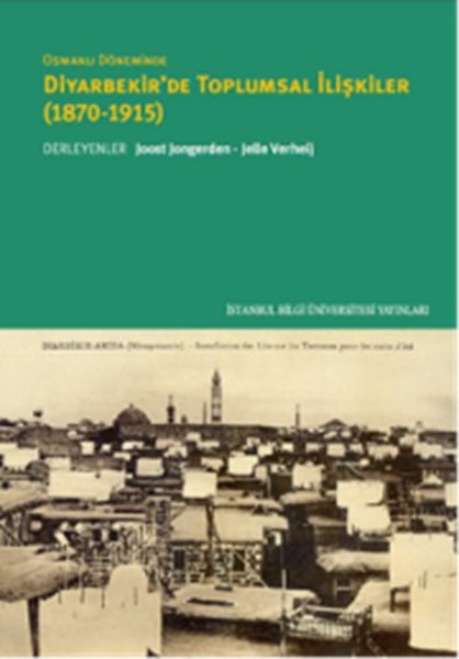Osmanlı Döneminde Diyarbekir’de Toplumsal İlişkiler 18701915
