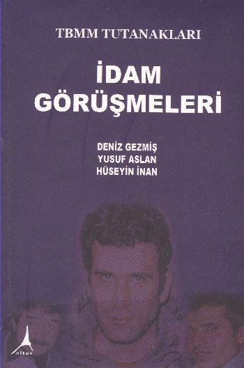 TBMM Tutanakları İdam Görüşmeleri  Deniz Gezmiş Yusuf Aslan Hüseyin İnan