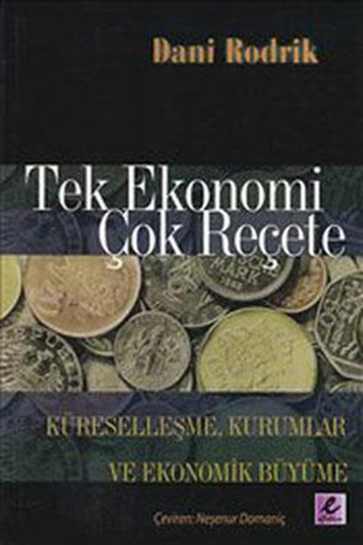 Tek Ekonomi Çok Reçete  Küreselleşme Kurumlar ve Ekonomik Büyüme