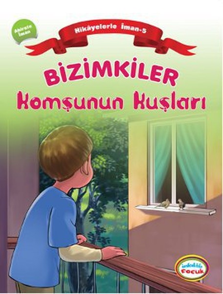 Bizimkiler  Komşunun Kuşları  Hikayelerle İman 5  Ahirete İman