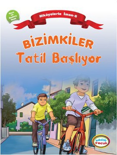 Bizimkiler  Tatil Başlıyor  Hikayelerle İman 6  Kaza ve Kadere İman