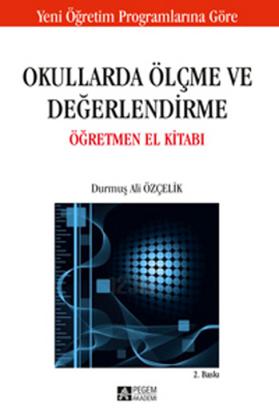 Okullarda Ölçme ve Değerlendirme Öğretmen El Kitabı  Durmuş Ali Özçelik