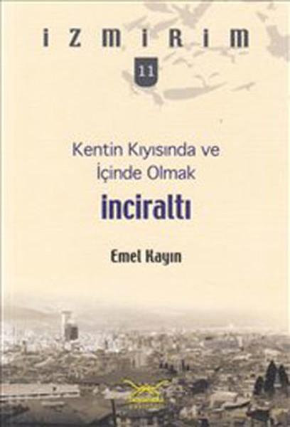 Kentin Kıyısında ve İçinde Olmak İnciraltı  İzmirim11