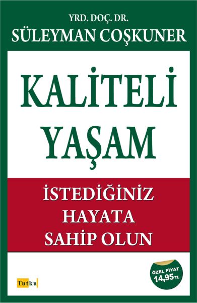 Kaliteli Yaşam İstediğiniz Hayata Sahip Olun