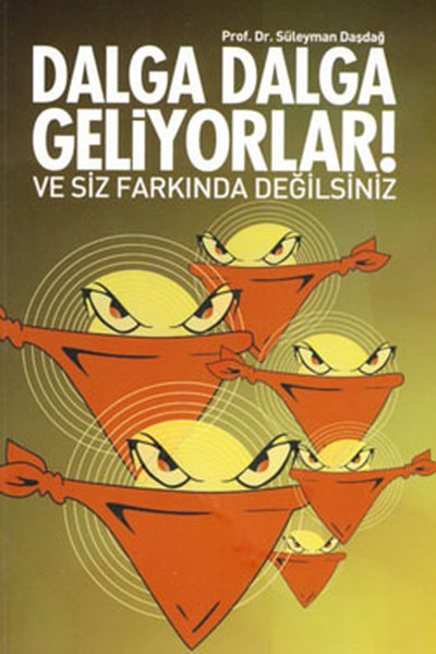 Dalga Dalga Geliyorlar Ve Siz Farkında Değilsiniz