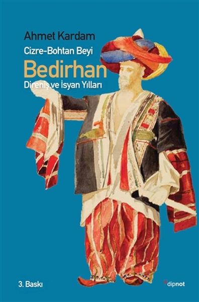 CizreBohtan Beyi Bedirhan  Direniş ve İsyan Yılları