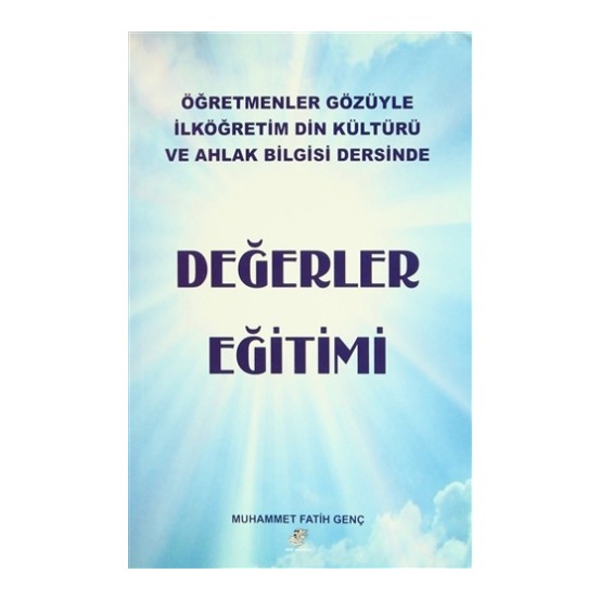 Değerler Eğitimi  Öğretmenler Gözüyle İlköğretim Din Kültürü ve Ahlak Bilgisi Dersinden