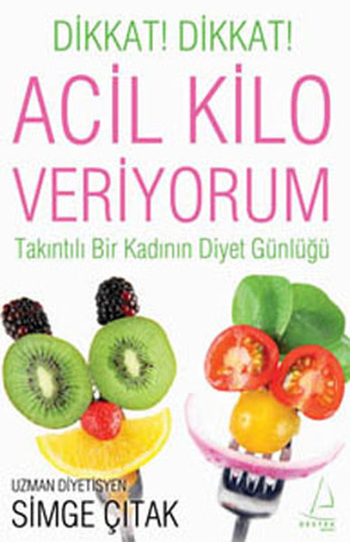 Acil Kilo Veriyorum  Takıntılı Bir Kadının Diyet Günlüğü