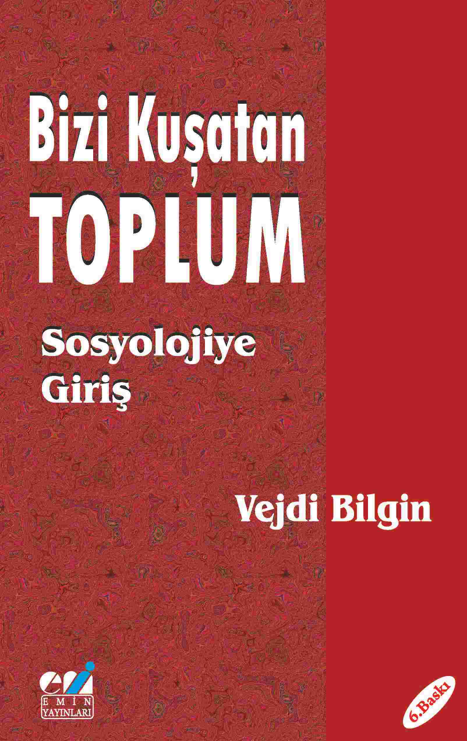 Bizi Kuşatan Toplum  Sosyolojiye Giriş