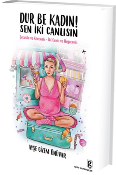 Dur Be Kadın Sen İki Canlısın