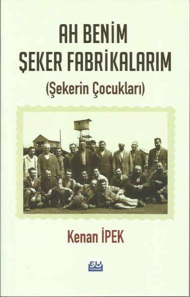 Ah Benim Şeker Fabrikalarım  Şekerin Çocukları