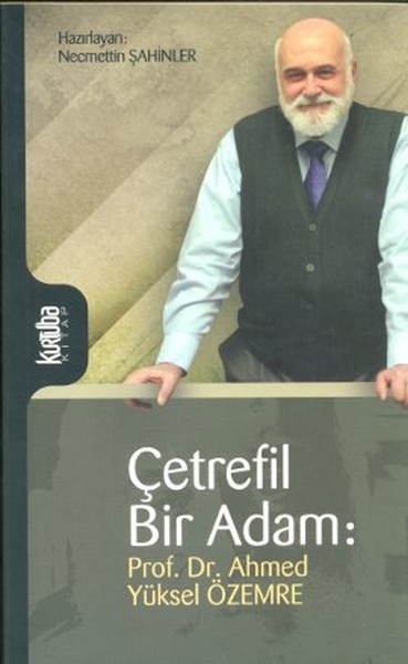 Çetrefil Bir Adam Prof Dr Ahmed Yüksel Özemre