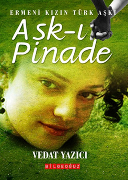 Aşkı Pinade  Ermeni Kızın Türk Aşkı