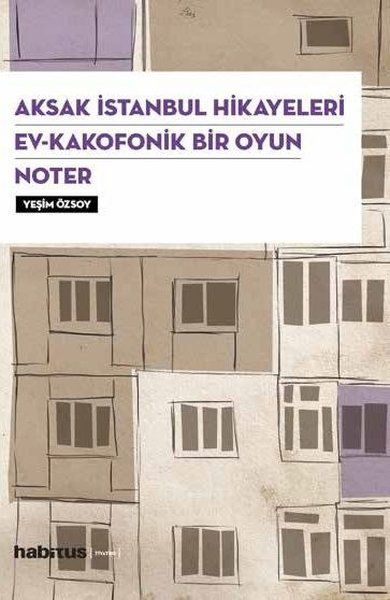 Aksak İstanbul Hikayeleri  EvKakofonik Bir Oyun  Noter 3 Oyun Bir Arada
