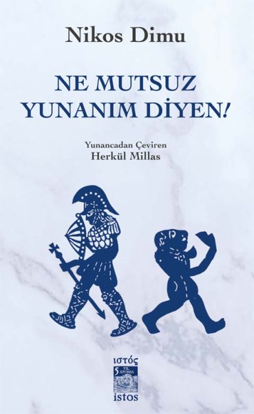 Ne Mutsuz Yunanım Diyen