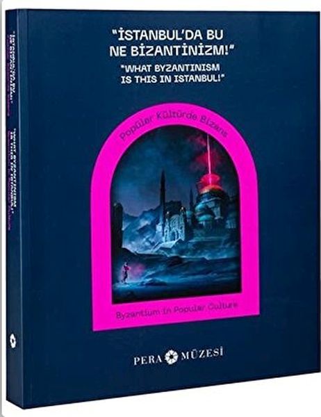 İstanbulda Bu Ne BizantinizmPopüler Kült Bizans