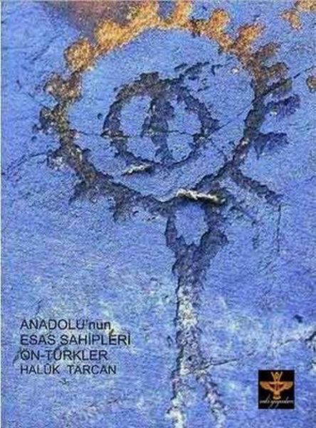 Anadolu nun Esas Sahipleri Öntürkler