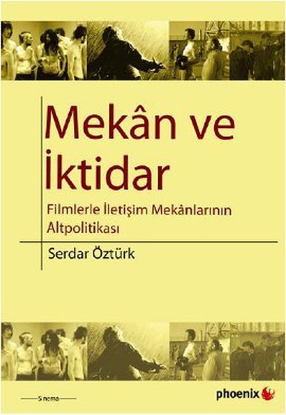 Mekan ve İktidar  Filmlerle İletişim Mekanlarının Altpolitikası