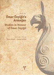 Prof Dr Ömer Özyiğit’e Armağan  Studies in Honour of Ömer Özyiğit