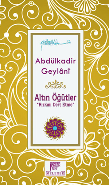 Altın Öğütler Rızkını Dert Etme