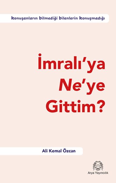 İmralı’ya Ne’ye Gittim