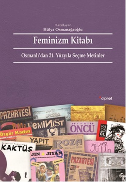 Feminizm Kitabı  Osmanlı’dan 21 Yüzyıla Seçme Metinler