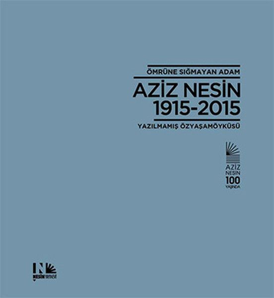 Ömrüne Sığmayan Adam Aziz Nesin 19152015