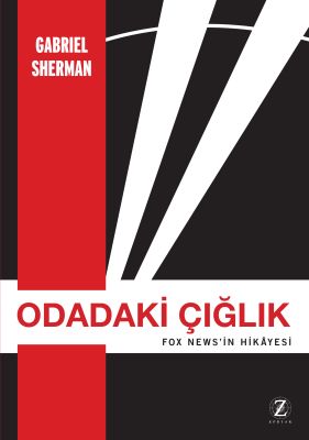 Odadaki Çoğlık  Fox Newsin Hikayesi