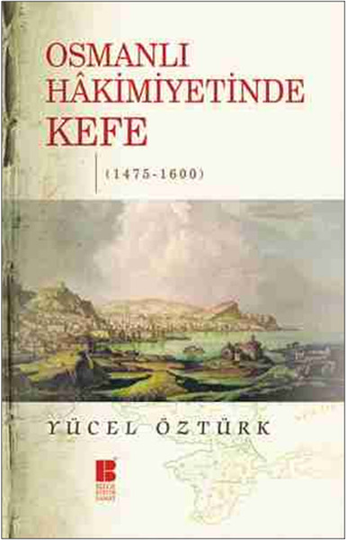 Osmanlı Hakimiyetinde Kefe 14751600