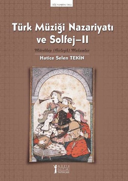 Türk Müziği Nazariyatı ve Solfej II  Mürekkep Birleşik Makamlar