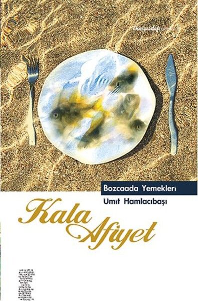Kala Afiyet  Bozcaada Yemekleri