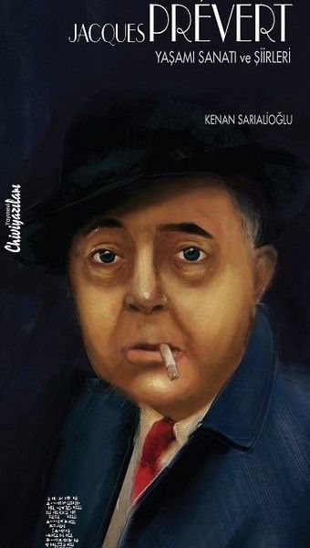 Jacques Prevert  Yaşamı Sanatı ve Şiirleri