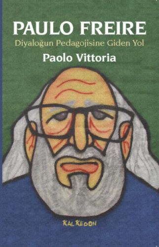 Paulo Freire  Diyaloğun Pedagojisine Giden Yol
