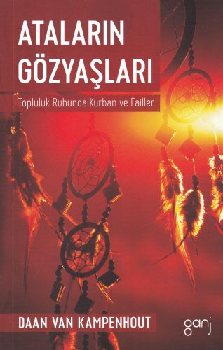 Ataların Gözyaşları  Topluluk Ruhunda Kurban ve Failler