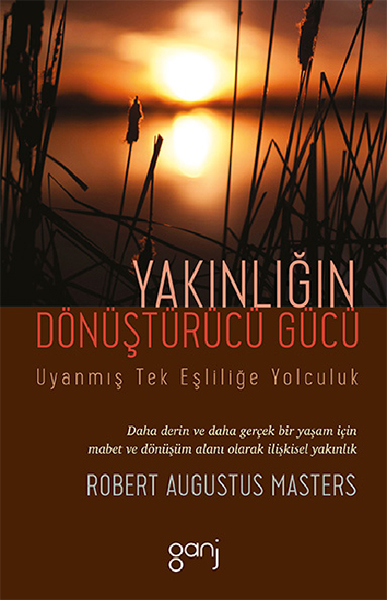 Yakınlığın Dönüştürücü Gücü  Uyanmış Tek Eşliliğe Yolculuk