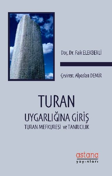 Turan Uygarlığına Giriş  Turan Mefkuresi ve Tanrıcılık