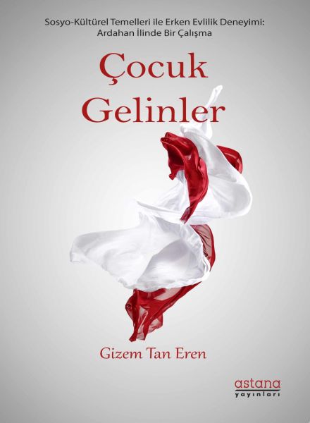 Çocuk Gelinler  Ardahan İlinde SosyoKültürel Bir Çalışma
