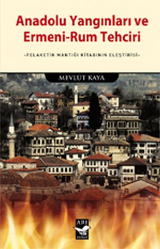 Anadolu Yangınları ve ErmeniRum Tehciri