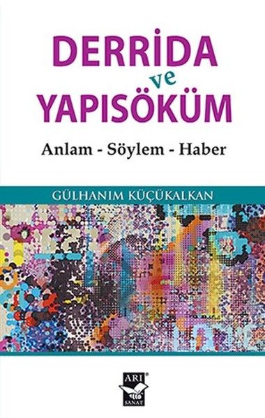Derrida ve Yapısöküm Anlam  Söylem  Haber