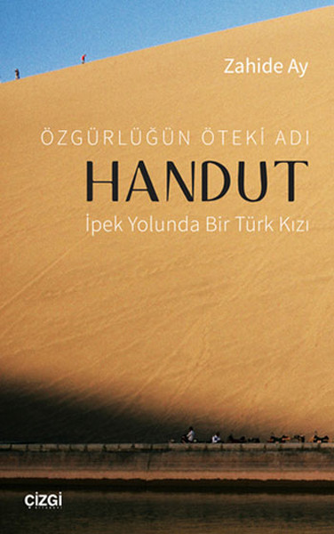 Özgürlüğün Öteki Adı Handut  İpek Yolunda Bir Türk Kızı