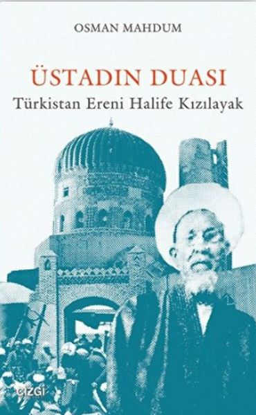 Üstadın Duası Türkistan Ereni Halife Kızılayak