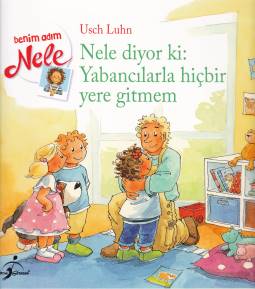 Benim Adım Nele Nele Diyor ki Yabancılarla Hiçbir Yere Gitmem