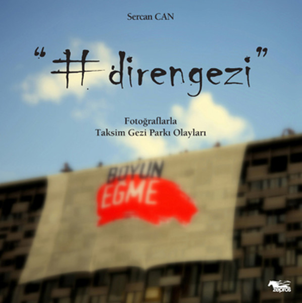 Direngezi  Fotoğraflarla Taksim Gezi Parkı Olayları