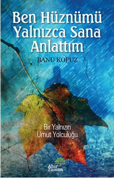 Ben Hüznümü Yalnızca Sana Anlattım